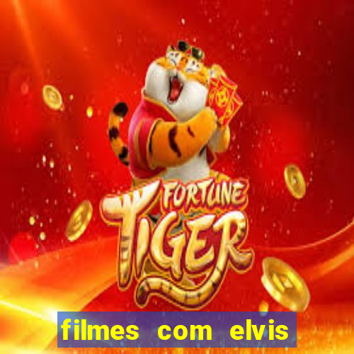 filmes com elvis presley dublado